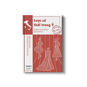 (Nước Ý) LƯỢC SỬ THỜI TRANG Ý - Maria Giuseppina Muzzarelli – Times