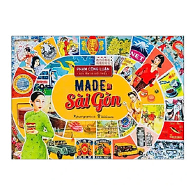 Made In Sài Gòn - Tác Giả  Phạm Công Luận (PNB)