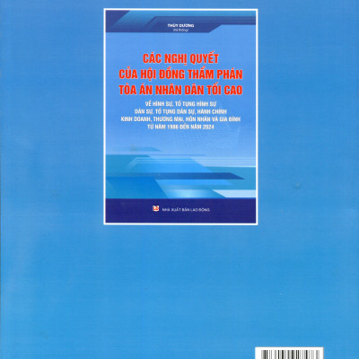 Các Nghị Quyết Của Hội Đồng Thẩm Phán Toà Án Nhân Dân Tối Cao Về Hình Sự - Tố Tụng Hình Sự - Dân Sự - Tố Tụng Dân Sự - Hành Chính Từ Năm 1986 - 2023