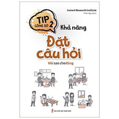 Sách: Tip Công Sở 2 - Khả Năng Đặt Câu Hỏi - TSKN
