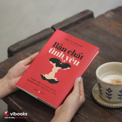 Bản Chất Tình Yêu: Tình Yêu Là Bản Năng, Hạnh Phúc Cần Bản Lĩnh