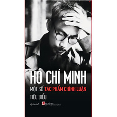 Một số tác phẩm chính luận tiêu biểu của Chủ tịch Hồ Chí Minh - bản in 2025