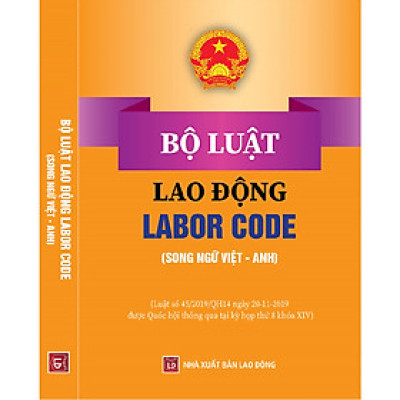 Bộ Luật Lao Động - Labor Code (song ngữ Việt - Anh)