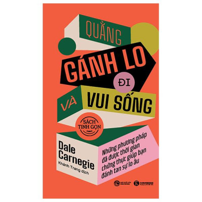 Sách - Quẳng Gánh Lo Đi Và Vui Sống - Sách Tinh Gọn