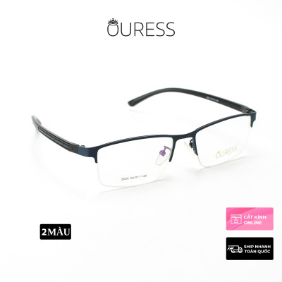 Gọng kính cận Z024 Z022 9334 nửa khung hợp kim mắt kính OURESS thời trang nam nữ siêu bền
