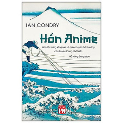 Hồn Anime - Hợp Tác Cùng Sáng Tạo Và Câu Chuyện Thành Công Của Truyền Thông Nhật Bản