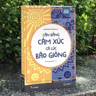 Sách - Cân Bằng Cảm Xúc Cả Lúc Bão Giông 