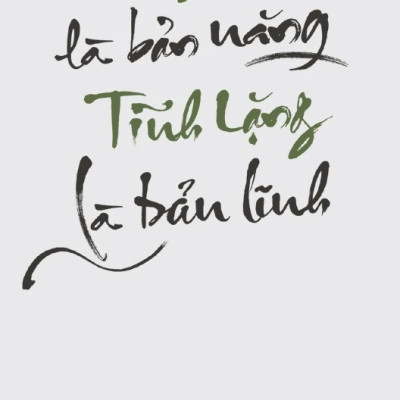 Nóng Giận Là Bản Năng - Tĩnh Lặng Là Bản Lĩnh