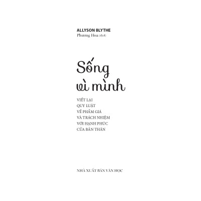 Sách: Sống Vì Mình - Viết Lại Quy Luật Về Phẩm Giá Và Trách Nhiệm Với Hạnh Phúc Của Bản Thân