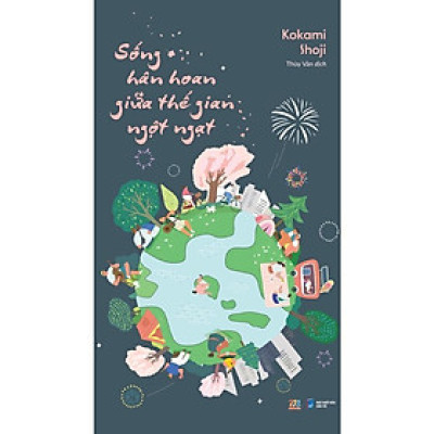 Sách Sống Hân Hoan Giữa Thế Gian Ngột Ngạt - Skybooks - BẢN QUYỀN