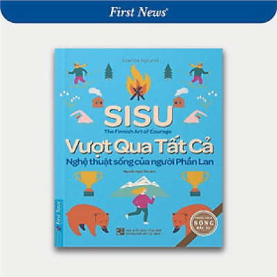 Sách - SISU - Vượt Qua Tất Cả - Nghệ Thuật Sống Của Người Phần Lan - First News