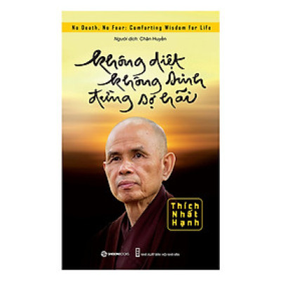 Không Diệt Không Sinh Đừng Sợ Hãi - an hưởng và thưởng thức đời sống một cách mới mẻ.