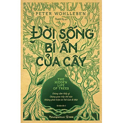 Đời Sống Bí Ẩn Của Cây (Tái bản năm 2024)