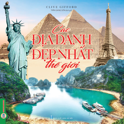 Các Địa Danh Đẹp Nhất Thế Giới (Bìa cứng - In màu)