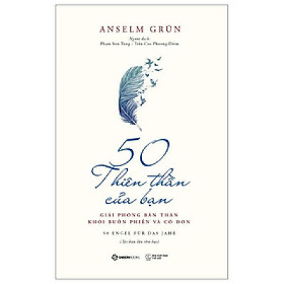 50 Thiên Thần Của Bạn - Giải Phóng Bản Thân Khỏi Buồn Phiền Và Cô Đơn (Tái Bản 2023)