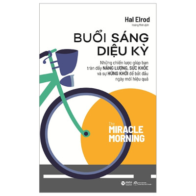 Buổi Sáng Diệu Kỳ: Cuốn sách Kỹ năng thú vị dành cho bất cứ ai muốn khởi đầu mỗi ngày bằng những thói quen của những người thành đạt Chờ duyệt