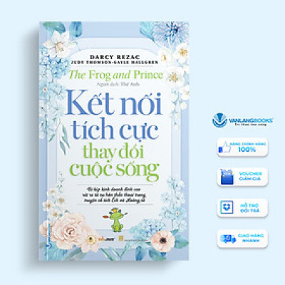 Kết Nối Tích Cực Thay Đổi Cuộc Sống - Vanlangbooks
