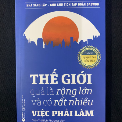 Thế Giới Quả Là Rộng Lớn Và Có Rất Nhiều Việc Phải Làm