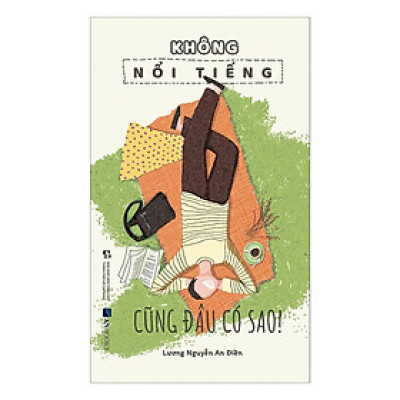 Sách - Không Nổi Tiếng Cũng Đâu Có Sao - Anbooks
