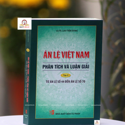 Án lệ Việt Nam - Phân tích và luận giải (tập 1 và 2)