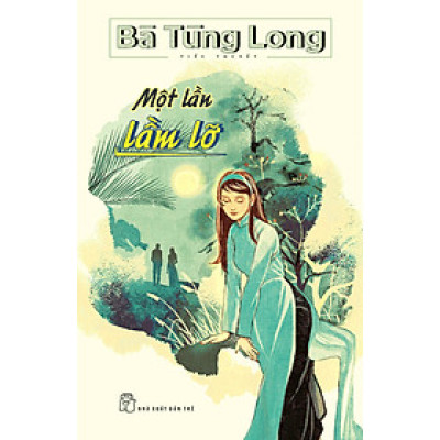 Bà Tùng Long - Một Lần Lầm Lỡ