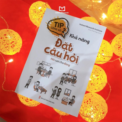 Sách: Tip Công Sở 2 - Khả Năng Đặt Câu Hỏi - TSKN