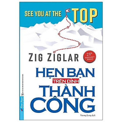 Hẹn Bạn Trên Đỉnh Thành Công (Tái Bản 2021) - Bản Quyền