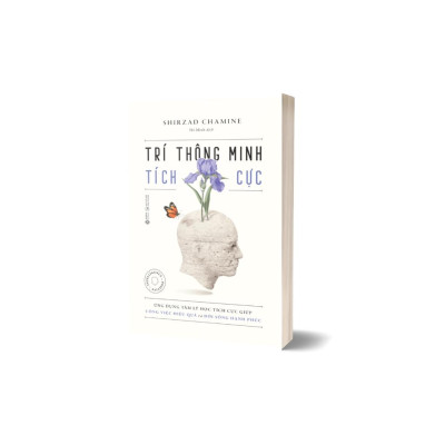 Trí Thông Minh Tích Cực - Ứng Dụng Tâm Lý Học Tích Cực Giúp Công Việc Hiệu Quả Và Đời Sống Hạnh Phúc - Bản Quyền
