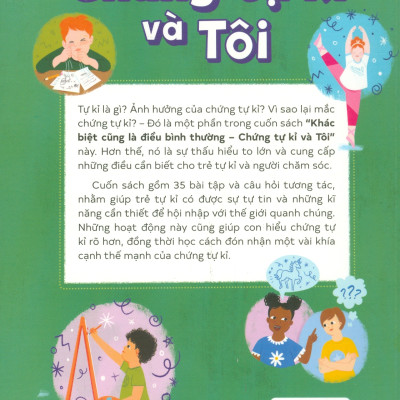 35 Điều Cần Biết Về Tự Kỉ - Khác Biệt Cũng Là Điều Bình Thường: Chứng Tự Kỉ Và tôi (Sách dành cho người chăm sóc và trẻ tự kỉ từ 8 - 14 tuổi)
