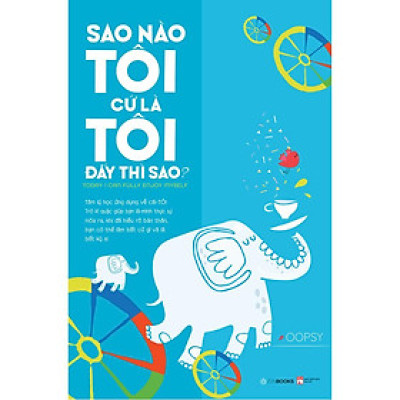 Sao Nào Tôi Cứ Là Tôi Đấy Thì Sao