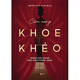 Cẩm Nang Khoe Khéo: Đừng Giỏi Giang Một Cách Thầm Lặng!