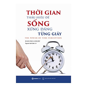 Thời Gian - Thấu Hiểu Để Sống Xứng Đáng Từng Giây (SGB)