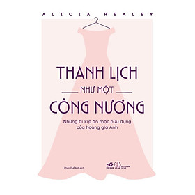 Sách Thanh lịch như một công nương - Nhã Nam - BẢN QUYỀN