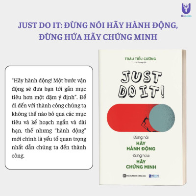 Sách - Just Do It: Đừng Nói Hãy Hành Động, Đừng Hứa Hãy Chứng Minh - Đưa Ước Mơ Vào Hiện thực - Bizbooks