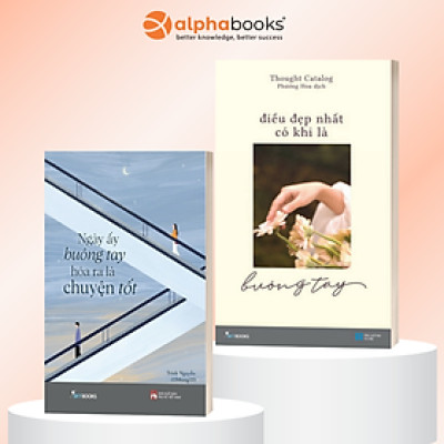 Combo Điều Đẹp Nhất Có Khi Là Buông Tay + Ngày Ấy Buông Tay Hóa Ra Là Chuyện Tốt