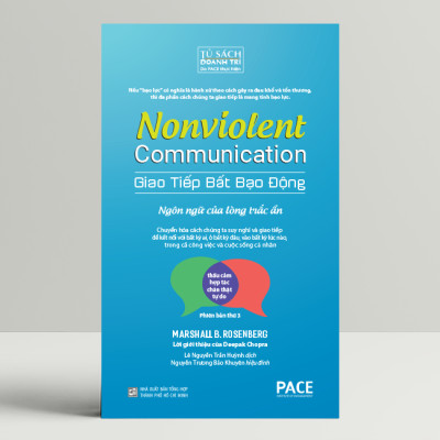 GIAO TIẾP BẤT BẠO ĐỘNG (Nonviolent Communication) - Marshall B. Rosenberg, Ph.D - Lê Nguyễn Trần Huỳnh dịch - Tái bản 2023 - (bìa mềm)