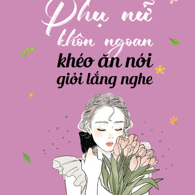 Combo 2 cuốn Phụ nữ thông minh biết làm người vợ "ngốc" & Phụ nữ khôn ngoan khéo ăn nói giỏi lắng nghe