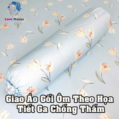 Vỏ gối ôm chống thấm, áo gối ôm có đủ kích thước yêu cầu LoveMama