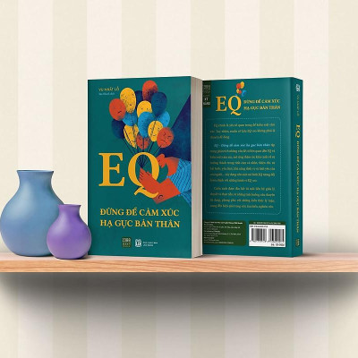 EQ - Đừng Để Cảm Xúc Hạ Gục Bản Thân - Bản Quyền