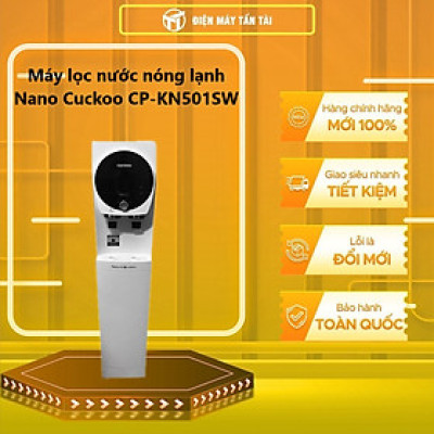 Máy lọc nước nóng lạnh Nano Cuckoo CP-KN501SW - Hàng chính hãng