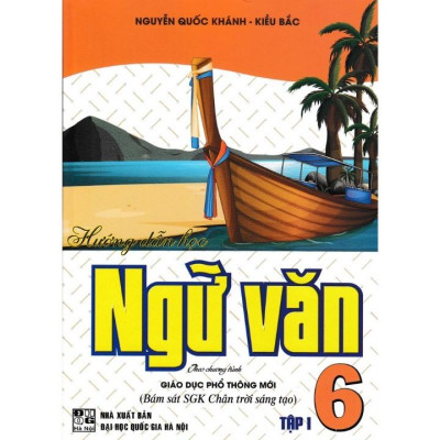Sách - Hướng Dẫn Học Ngữ Văn 6 7 8 9 - Tập 1 + Tập 2 (Dùng Kèm SGK Chân Trời Sáng Tạo) - HA