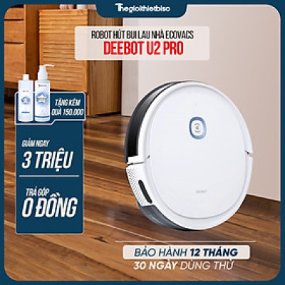 [GIÁ TẠI KHO] - Robot Hút Bụi Lau Nhà Ecovacs Deebot U2 Pro Trắng 2025 - 1 ĐỔI 1 TRONG 12 THÁNG - Hàng chính hãng Ecovacs