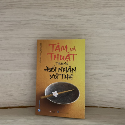 Tâm Và Thuật Trong Đối Nhân Xử Thế  - Vanlangbooks