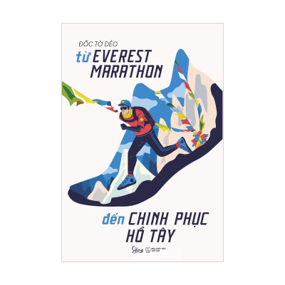 Combo Sống Ảo Đi Thật: Vì Cuộc Sống Bắt Đầu Từ Một Dấu Chân + Từ Everest Marathon Đến Chinh Phục Hồ Tây
