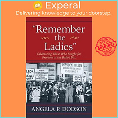 Sách - Remember the Ladies : Celebrating Those Who Fought for Freedom at the by Angela P. Dodson (US edition, paperback)