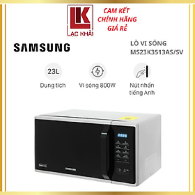 Lò vi sóng Samsung MS23K3513AS/SV 23 lít, Công suất 800W - Hàng chính hãng