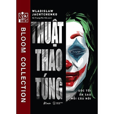 Sách Thuật Thao Túng: Góc Tối Ẩn Sau Mỗi Câu Nói - Bản Quyền