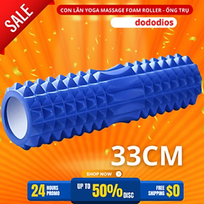 Con lăn Yoga Massage Foarm Roller, ống trụ lăn xốp thể thao giãn cơ có gai roam rollet cao cấp, ống lăn giãn cơ - Chính hãng DoDoDios