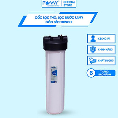 Cốc Béo 20 inch Famy - Hàng Chính Hãng - Sử Dụng Cho Lọc Nước Sinh Hoạt