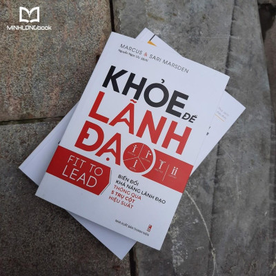 Sách: Khỏe Để Lãnh Đạo - Biến Đổi Khả Năng Lãnh Đạo Thông Qua 5 Trụ Cột Hiệu Suất